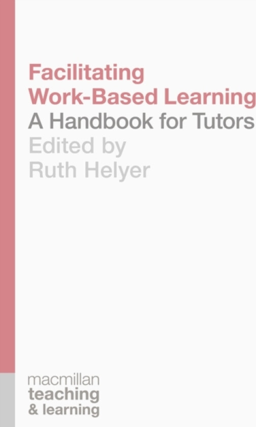 Facilitating Work-Based Learning av Ruth Helyer (Paperback)