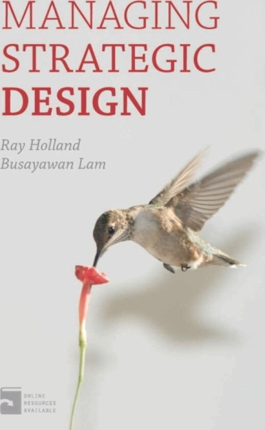 Managing Strategic Design av Ray Holland, Busayawan Lam (Paperback)