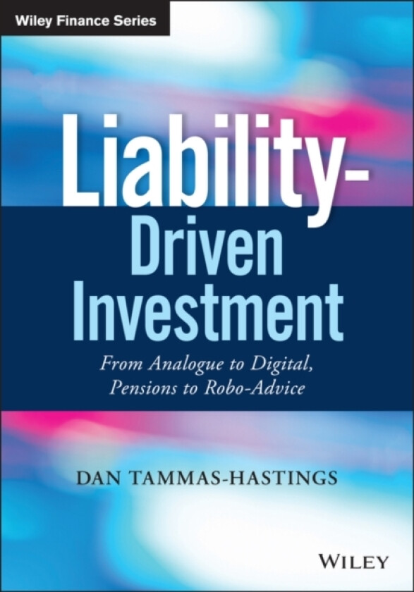 Liability-Driven Investment av Dan Tammas-Hastings (Hardcover)