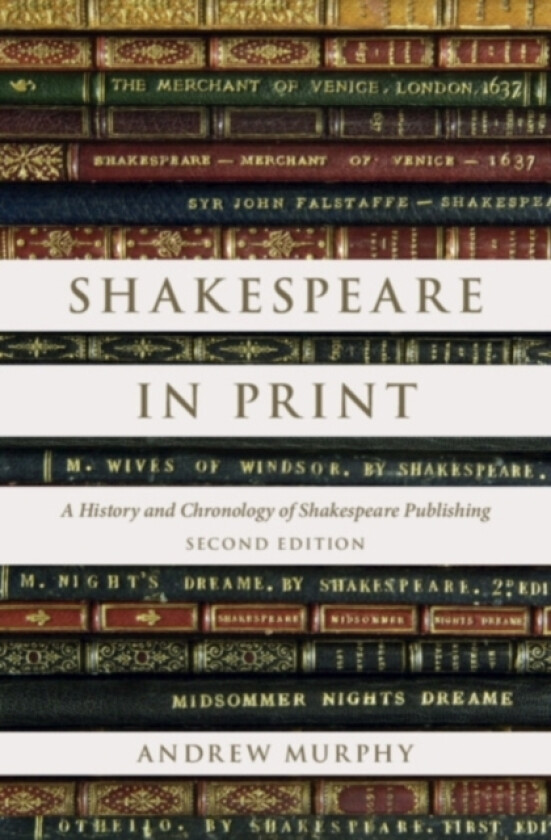 Shakespeare in Print av Andrew Murphy (Hardcover)