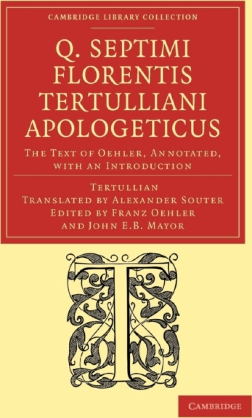 Q. Septimi Florentis Tertulliani Apologeticus av Tertullian (Paperback)