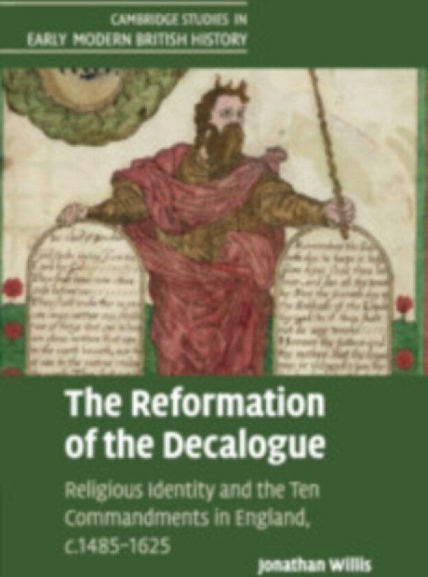 The Reformation of the Decalogue av Jonathan Willis (Paperback)