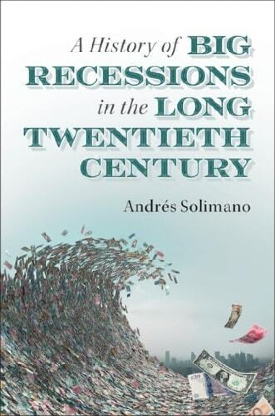 A History of Big Recessions in the Long Twentieth Century av Andres Solimano (Paperback)