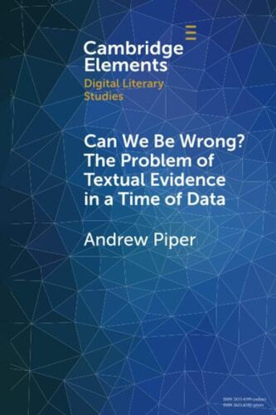 Can We Be Wrong? The Problem of Textual Evidence in a Time of Data av Andrew Piper (Paperback)