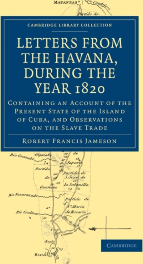 Letters from the Havana, During the Year 1820 av Robert Francis Jameson (Paperback)
