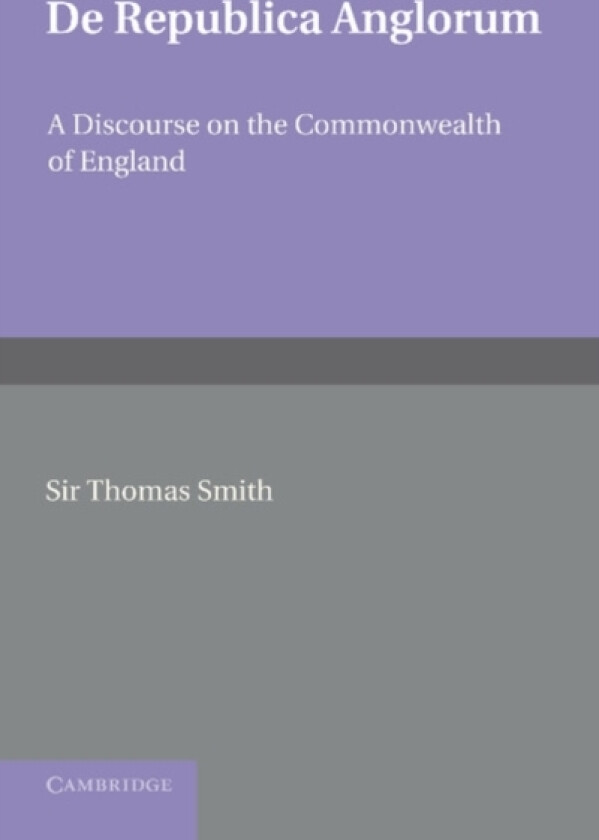 De republica Anglorum av Thomas Smith (Paperback)