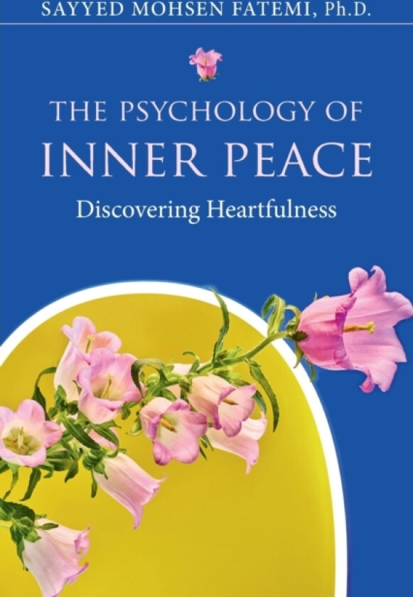 The Psychology of Inner Peace av Sayyed Mohsen Fatemi (Paperback)