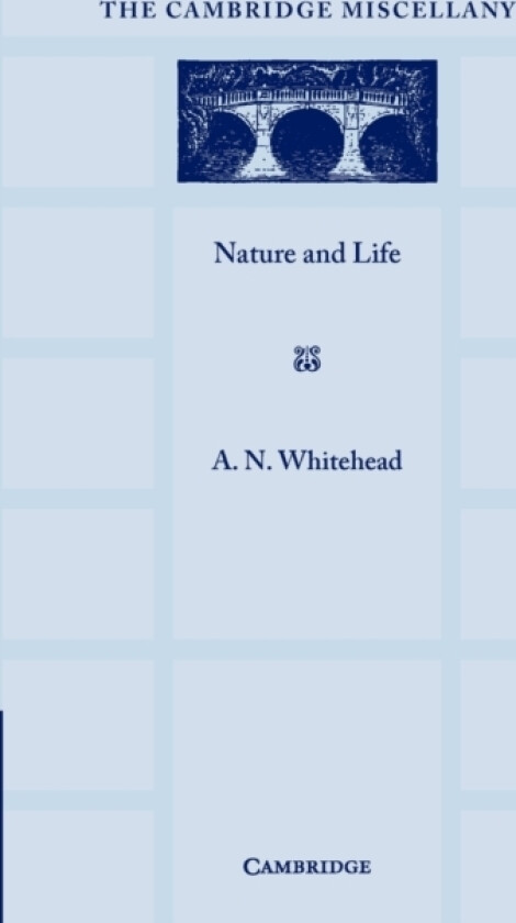 Nature and Life av Alfred North Whitehead (Paperback)