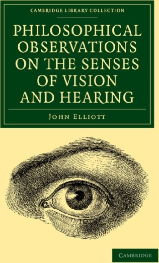 Philosophical Observations on the Senses of Vision and Hearing av John Elliott (Paperback)