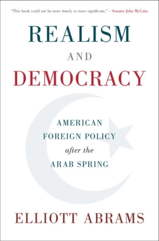 Realism and Democracy av Elliott Abrams (Hardcover)