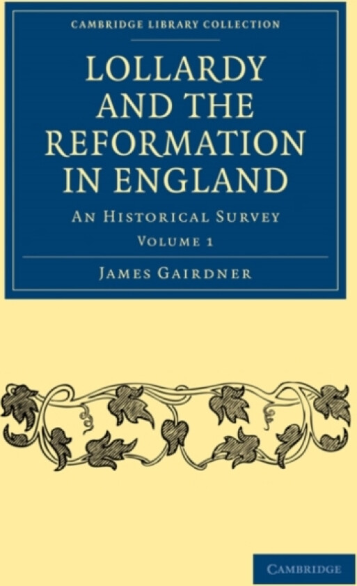 Lollardy and the Reformation in England av James Gairdner (Paperback)