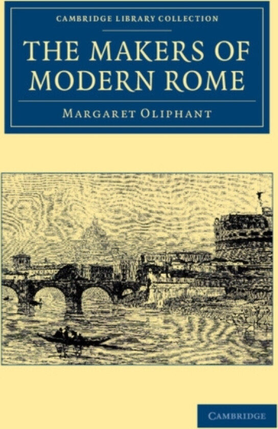 The Makers of Modern Rome av Margaret Oliphant (Paperback)