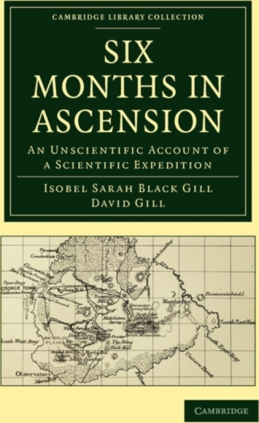 Six Months in Ascension av Isobel Sarah Black Gill, David Gill (Paperback)