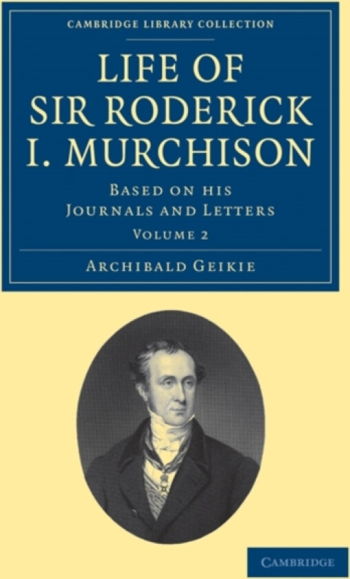Life of Sir Roderick I. Murchison av Archibald Geikie (Paperback)