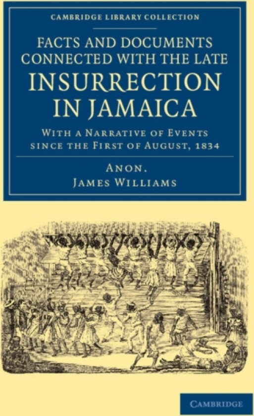Facts and Documents Connected with the Late Insurrection in Jamaica av James Williams (Paperback)