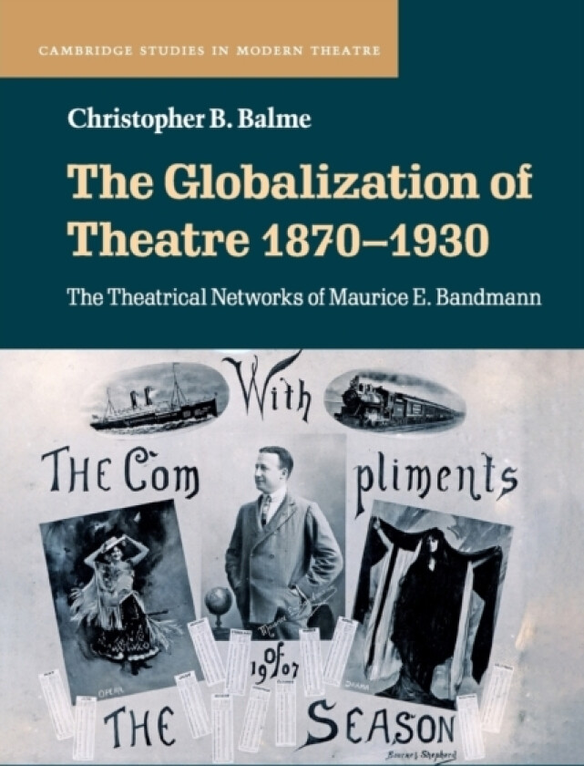 The Globalization of Theatre 1870–1930 av Christopher B. Balme (Paperback)