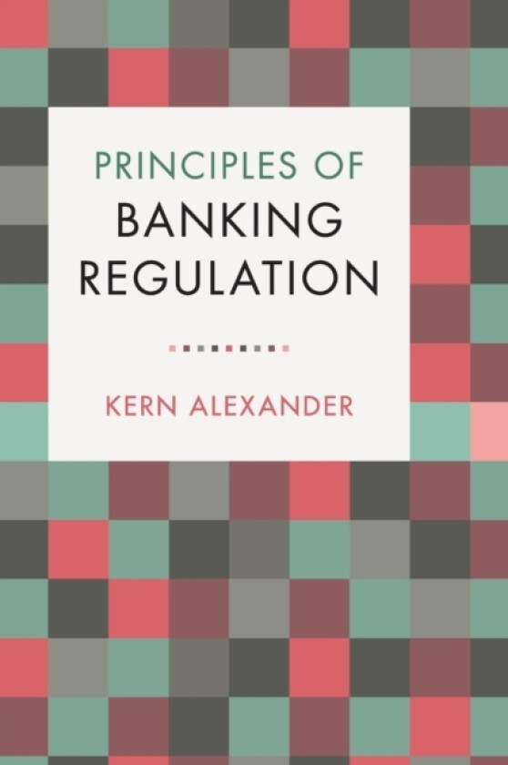 Principles of Banking Regulation av Kern Alexander (Hardcover)