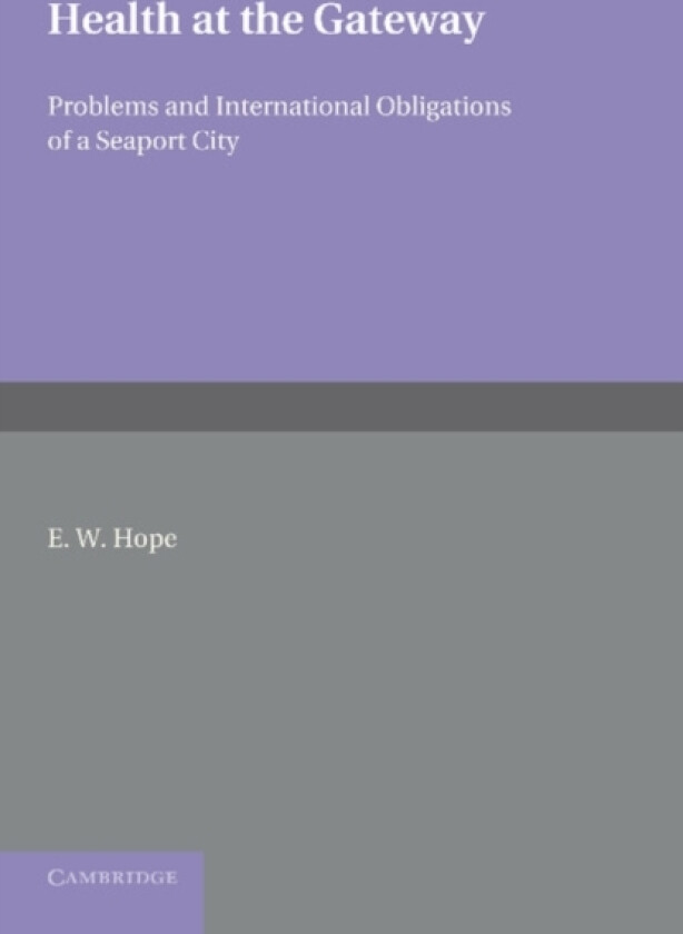 Health at the Gateway av E.W. Hope (Paperback)