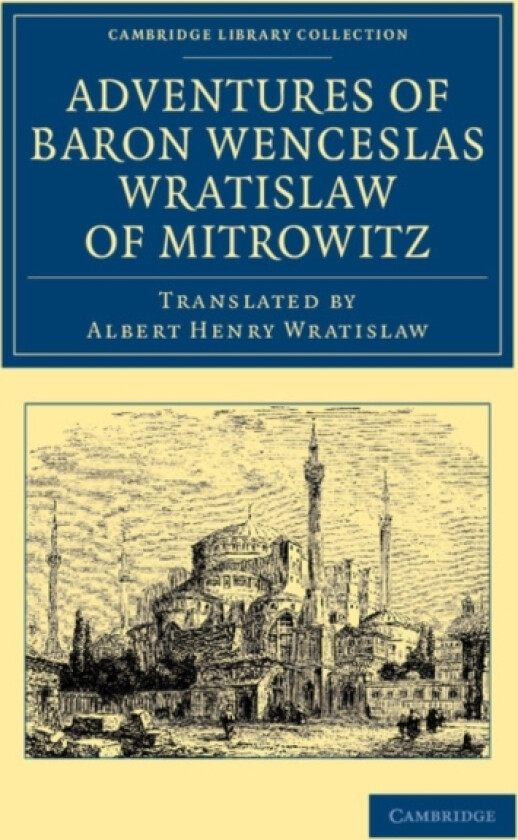 Adventures of Baron Wenceslas Wratislaw of Mitrowitz av Wenceslas Wratislaw (Paperback)