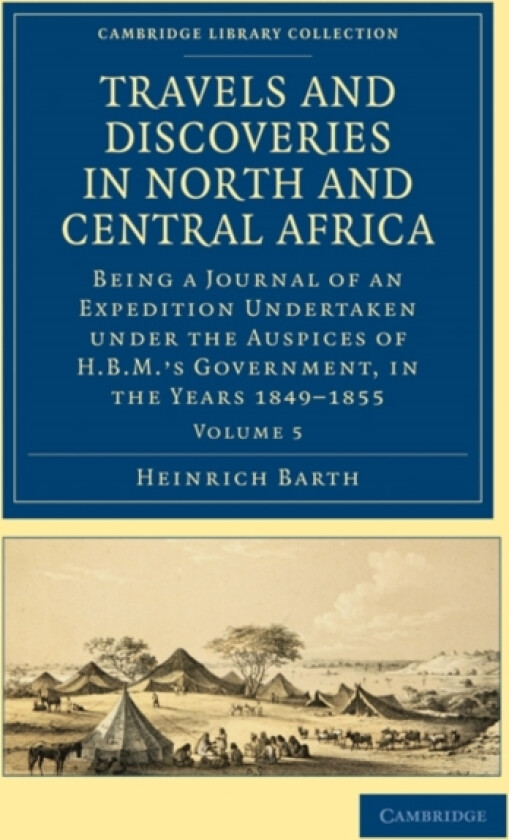 Travels and Discoveries in North and Central Africa av Heinrich Barth (Paperback)