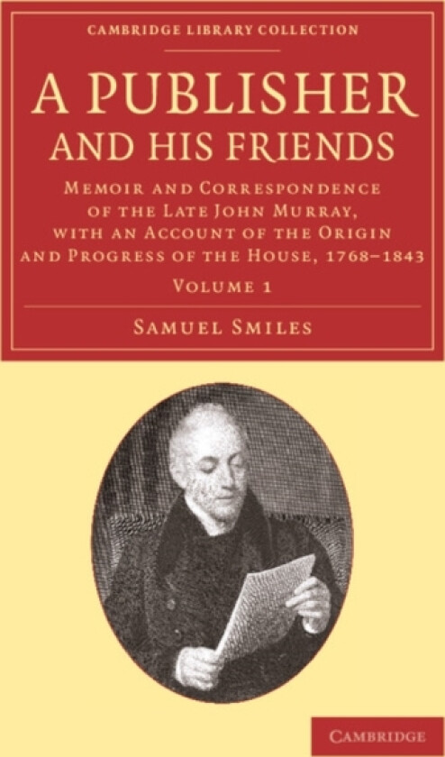A Publisher and his Friends: Volume 1 av Samuel Smiles (Paperback)