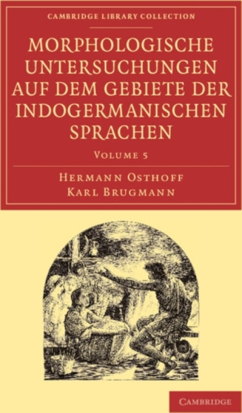 Morphologische Untersuchungen auf dem Gebiete der indogermanischen Sprachen av Hermann Osthoff, Karl Brugmann (Paperback)