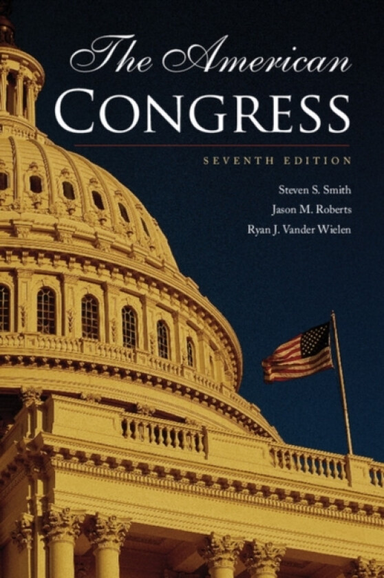 The American Congress av Steven S. Smith, Jason M. Roberts, Ryan J. Vander Wielen (Paperback)
