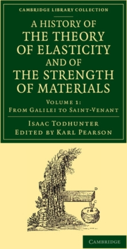 A History of the Theory of Elasticity and of the Strength of Materials av Isaac Todhunter (Paperback)