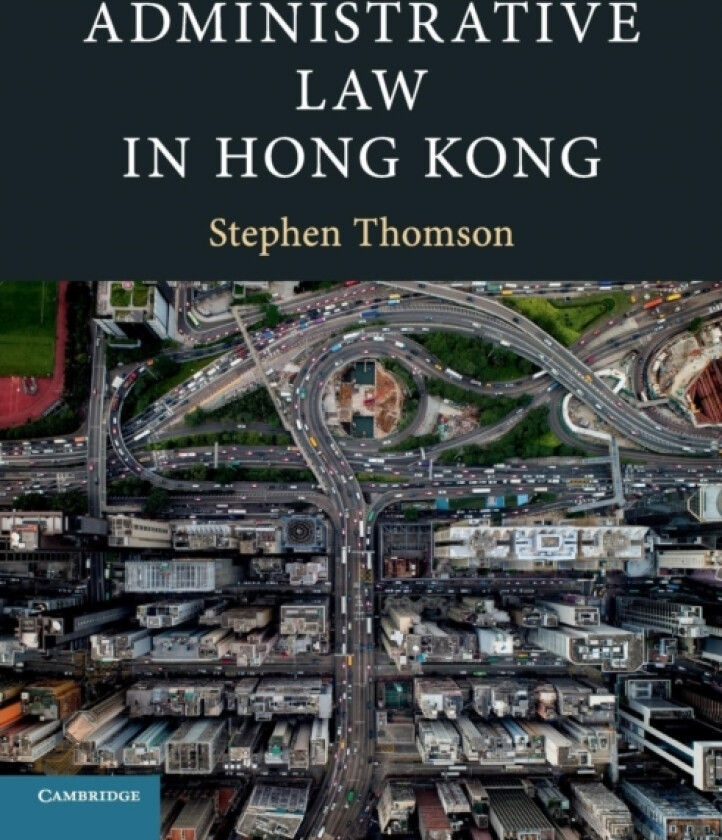 Administrative Law in Hong Kong av Stephen Thomson (Paperback)