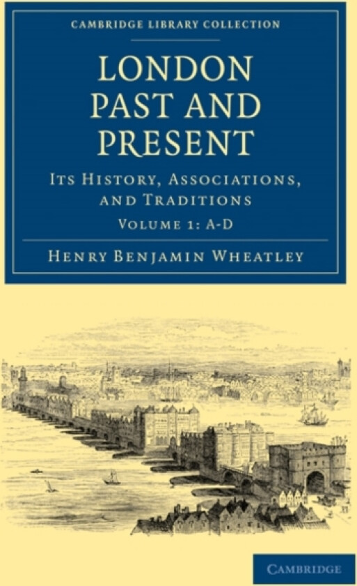 London Past and Present av Henry Benjamin Wheatley, Peter Cunningham (Paperback)