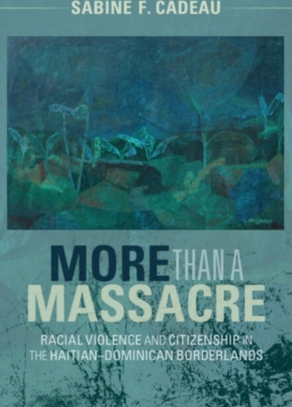 More than a Massacre av Sabine F. Cadeau (Hardcover)