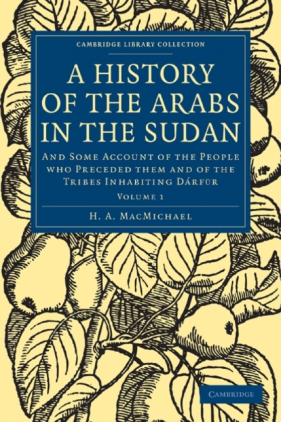 A History of the Arabs in the Sudan av H.A. MacMichael (Paperback)