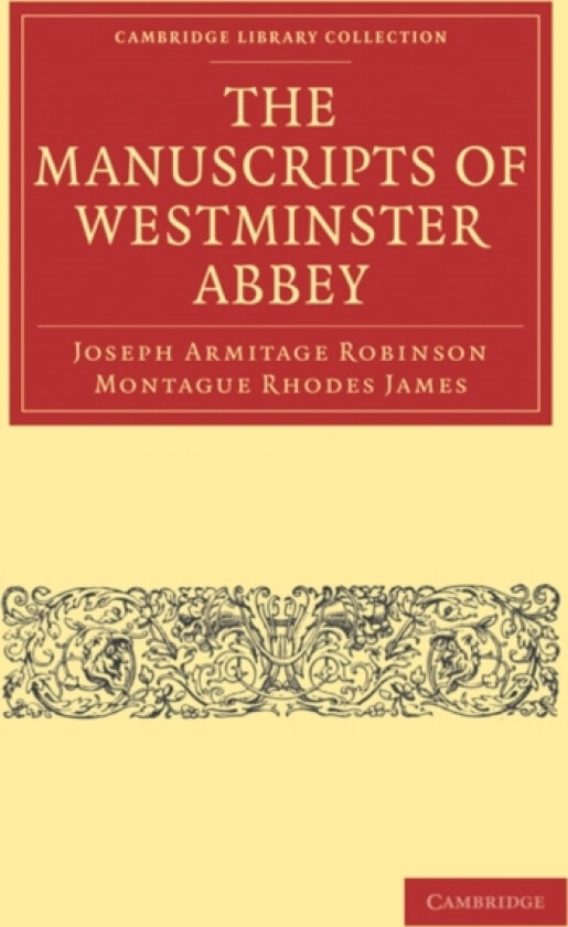 The Manuscripts of Westminster Abbey av Joseph Armitage Robinson, Montague Rhodes James (Paperback)