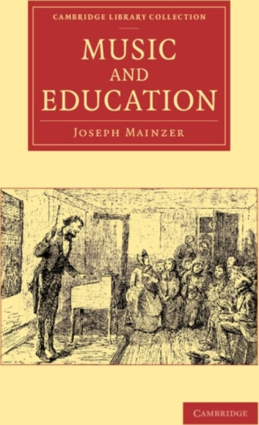 Music and Education av Joseph Mainzer (Paperback)