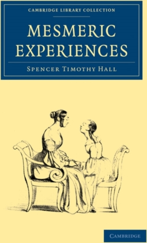 Mesmeric Experiences av Spencer Timothy Hall (Paperback)