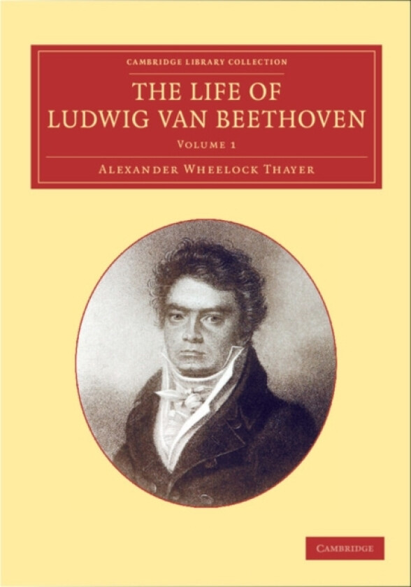 The Life of Ludwig van Beethoven: Volume 1 av Alexander Wheelock Thayer, Hermann Deiters, Hugo Riemann (Paperback)