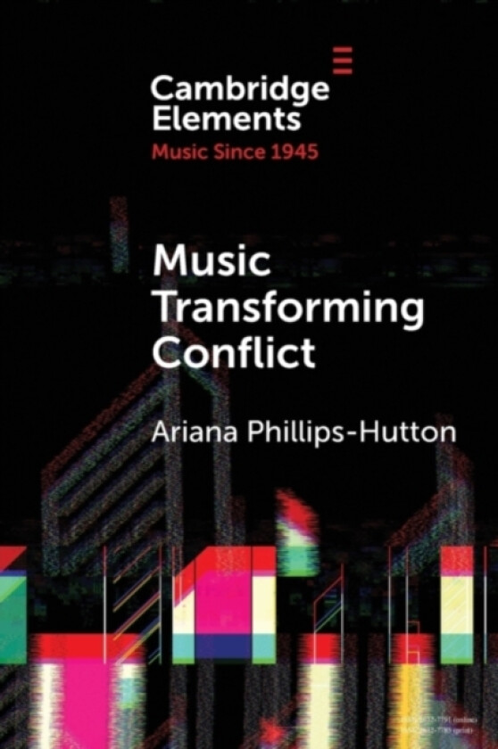Music Transforming Conflict av Ariana Phillips-Hutton (Paperback)