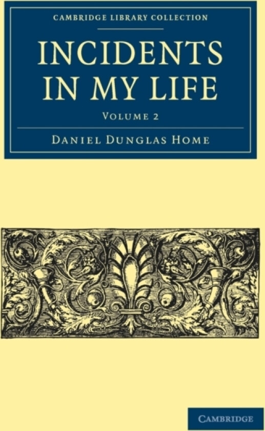 Incidents in My Life av Daniel Dunglas Home (Paperback)