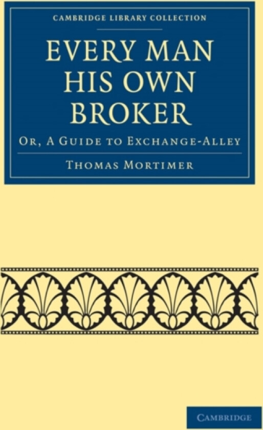 Every Man his Own Broker av Thomas Mortimer (Paperback)