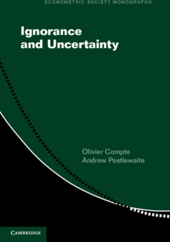 Ignorance and Uncertainty av Olivier Compte, Andrew Postlewaite (Paperback)