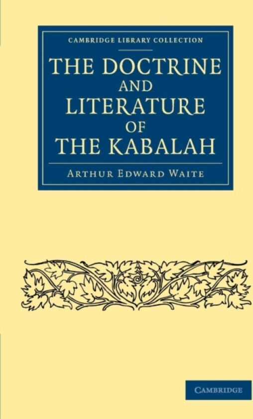 The Doctrine and Literature of the Kabalah av Arthur Edward Waite (Paperback)