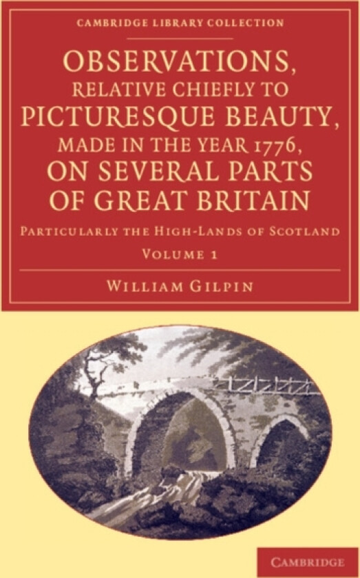 Observations, Relative Chiefly to Picturesque Beauty, Made in the Year 1776, on Several Parts of Great Britain av William Gilpin (Paperback)