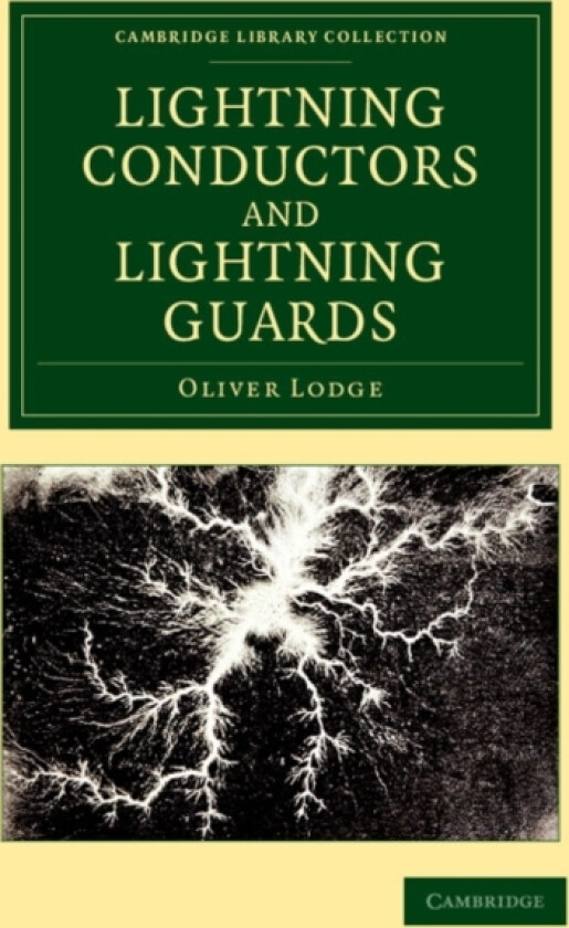 Lightning Conductors and Lightning Guards av Oliver Lodge (Paperback)