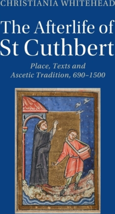 The Afterlife of St Cuthbert av Christiania Whitehead (Hardcover)