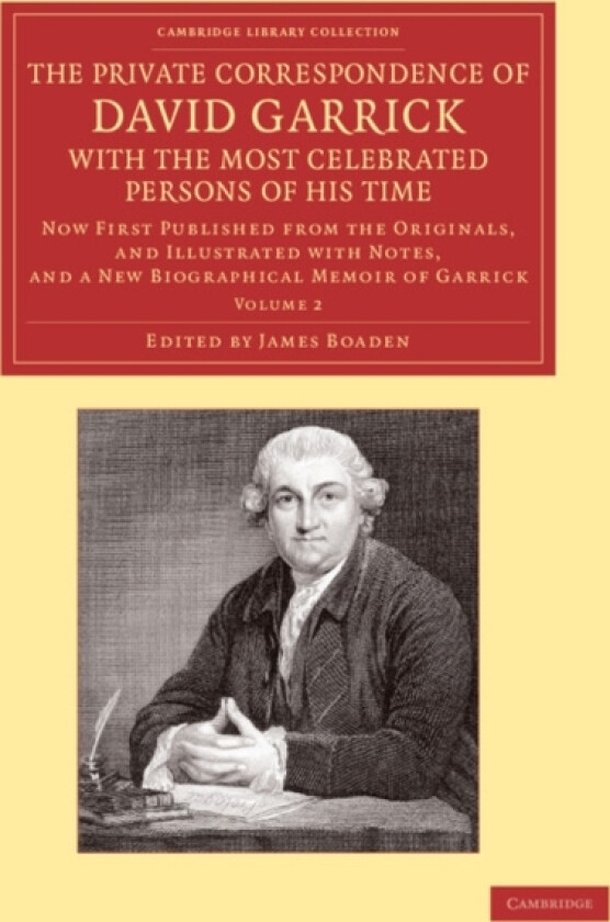 The Private Correspondence of David Garrick with the Most Celebrated Persons of his Time: Volume 2 av David Garrick (Paperback)