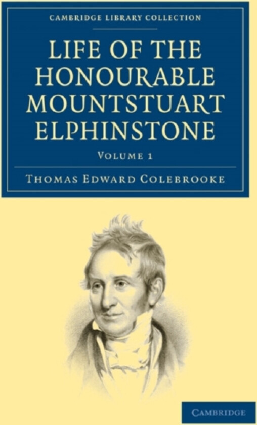 Life of the Honourable Mountstuart Elphinstone av Thomas Edward Colebrooke (Paperback)
