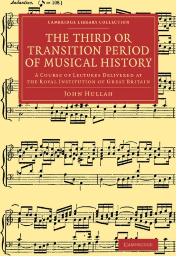 The Third or Transition Period of Musical History av John Hullah (Paperback)