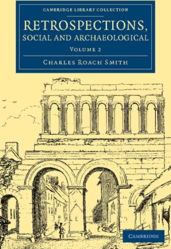 Retrospections, Social and Archaeological av Charles Roach Smith (Paperback)
