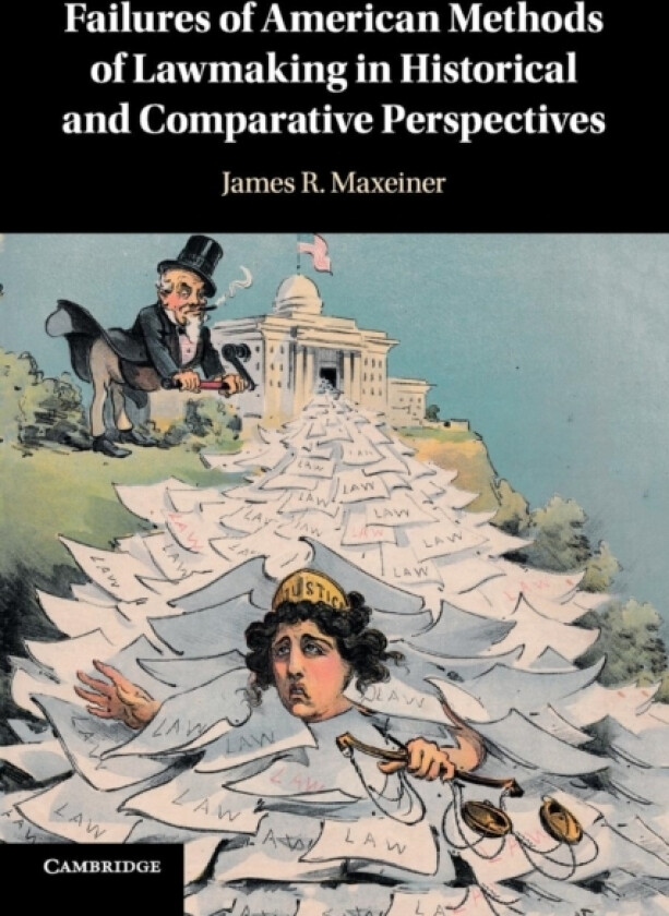 Failures of American Methods of Lawmaking in Historical and Comparative Perspectives av James R. Maxeiner (Paperback)