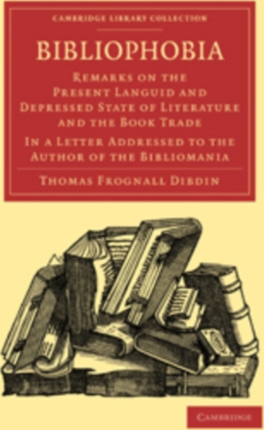 Bibliophobia av Thomas Frognall Dibdin (Paperback)